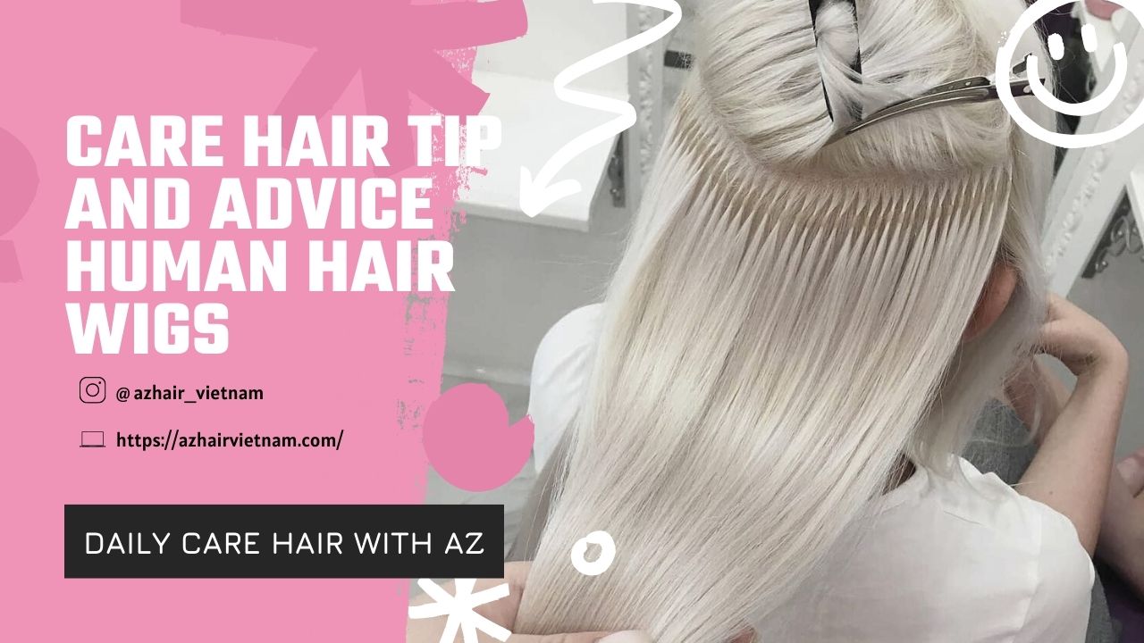 5 Essential Hair Care Tips and Advice for Human Hair Wigs