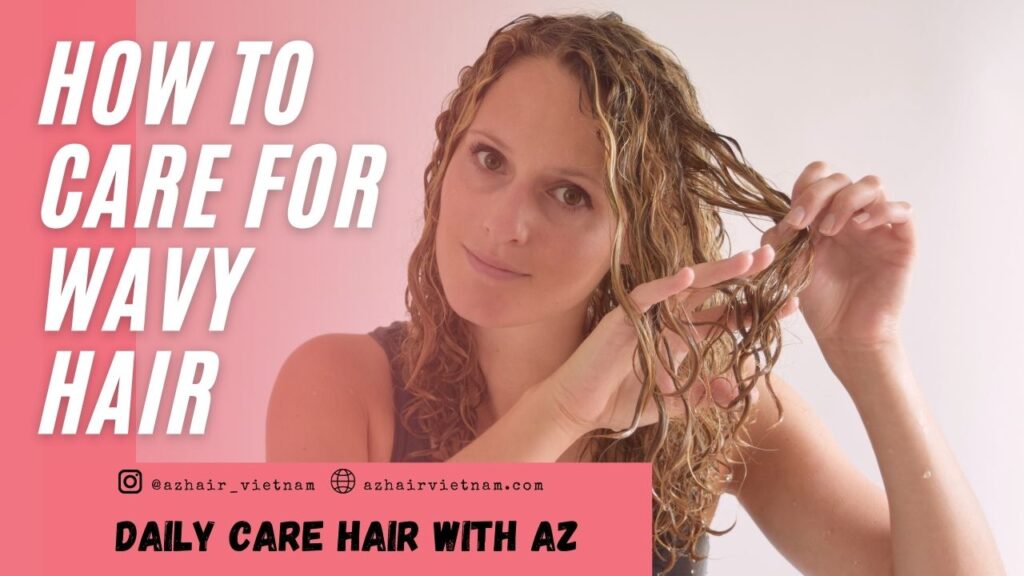 How To Care For Wavy Hair - AZ Hair